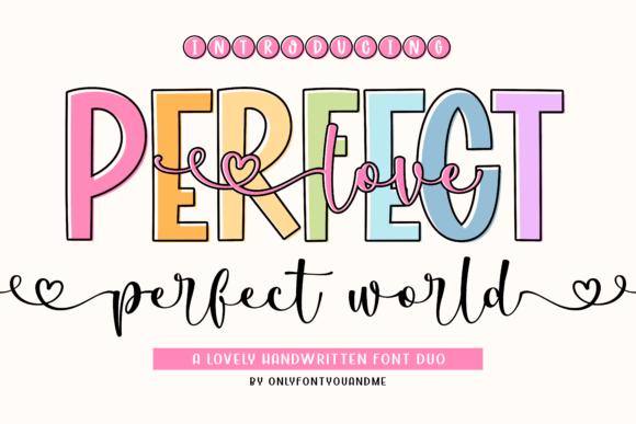 Perfect Love Perfect World: A Font Duo for Whimsical Design